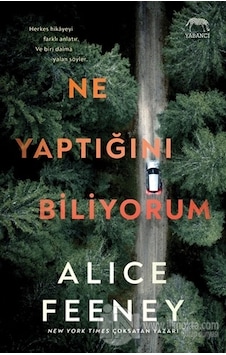 Ne Yaptığını Biliyorum - Alice Feeney - Yabancı Ne Yaptığını Biliyorum - Alice Feeney - Yabancı