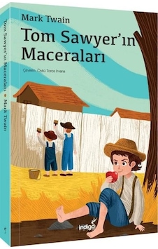 Tom Sawyer'in Maceraları - Mart Twain - İndigo Çocuk Tom Sawyer'in Maceraları - Mart Twain - İndigo Çocuk