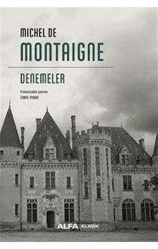 Denemeler - Michel de Montaigne - Alfa Yayıncılık Denemeler - Michel de Montaigne - Alfa Yayıncılık