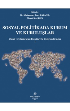 Filiz Kitabevi - Sosyal Politikada Kurum Ve Kuruluşlar - Murat Kalkan,Muhammet Enes Kayagil Filiz Kitabevi - Sosyal Politikada Kurum Ve Kuruluşlar - Murat Kalkan,Muhammet Enes Kayagil