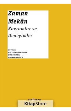 Zaman Mekan Kavramlar ve Deneyimler - Yeni İnsan Yayınevi Zaman Mekan Kavramlar ve Deneyimler - Yeni İnsan Yayınevi
