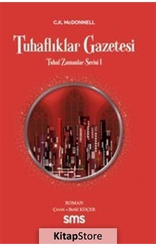 Tuhaflıklar Gazetesi - Tuhaf Zamanlar Serisi 1 - C. K. McDonnell - SMS