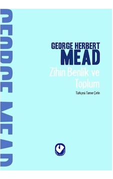 Zihin Benlik ve Toplum - George Herbert Mead - Cem Yayınevi Zihin Benlik ve Toplum - George Herbert Mead - Cem Yayınevi