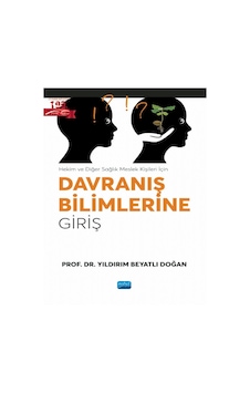 Davranış Bilimlerine Giriş - Hekim ve Diğer Sağlık Meslek Kişileri İçin - Yıldırım Beyatlı Doğan - Nobel Akademik Yayıncılık