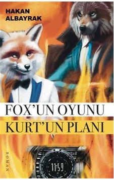 Fox'un Oyunu Kurt'un Planı / Hakan Albayrak Fox'un Oyunu Kurt'un Planı / Hakan Albayrak