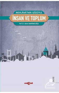Mevlana'nın Gözüyle İnsan ve Toplum / Adnan Karaismailoğlu Mevlana'nın Gözüyle İnsan ve Toplum / Adnan Karaismailoğlu