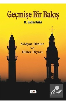 Geçmişe Bir Bakış / M. Salim Kaya Geçmişe Bir Bakış / M. Salim Kaya