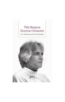 Tek Başına Durma Cesareti - U. G. Krishnamurti - Ganj Yayınları