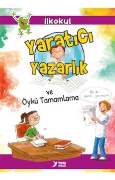 Yaratıcı Yazarlık Ve Öykü Tamamlama / Songül Bakar Yaratıcı Yazarlık Ve Öykü Tamamlama / Songül Bakar