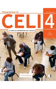 Preparazione Al Celi 4 - Con Prova Di Comprensione Dell'ascolto - C1 - Livello Avanzato - M. A. Rapacciuolo - Edilingua Preparazione Al Celi 4 - Con Prova Di Comprensione Dell'ascolto - C1 - Livello Avanzato - M. A. Rapacciuolo - Edilingua