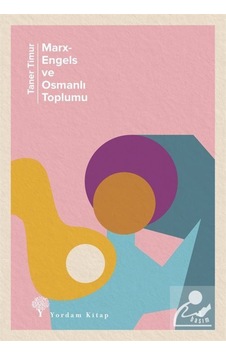 Marx-Engels Ve Osmanlı Toplumu / Taner Timur 9786055541729