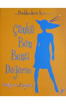 Çünkü Ben Buna Değerim - Cecily von Ziegesar - Artemis Yayınları Çünkü Ben Buna Değerim - Cecily von Ziegesar - Artemis Yayınları