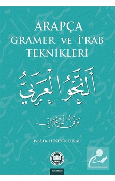 Arapça Gramer ve İ'rab Teknikleri - Hüseyin Tural - M. Ü. İlahiyat Fakültesi Vakfı Yayı Arapça Gramer ve İ'rab Teknikleri - Hüseyin Tural - M. Ü. İlahiyat Fakültesi Vakfı Yayı