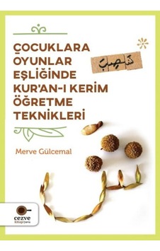 Çuklara Oyunlar Eşliğinde Kur An-ı Kerim Öğretme Teknikleri Çuklara Oyunlar Eşliğinde Kur An-ı Kerim Öğretme Teknikleri