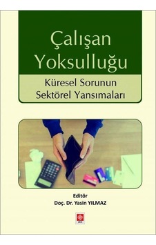 Çalışan Yoksulluğu / Dr. Yasin Yılmaz Çalışan Yoksulluğu / Dr. Yasin Yılmaz