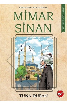 Mimar Sinan - Ünlü Türk Dahileri - Tuna Duran - Beyaz Balina Yayınları