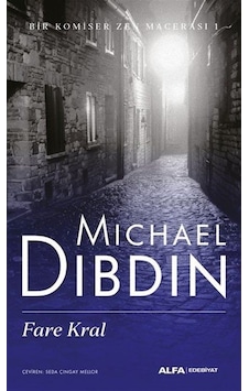 Fare Kral - Bir Komiser Zen Macerası 1 - Michael Dibdin - Alfa Yayıncılık Fare Kral - Bir Komiser Zen Macerası 1 - Michael Dibdin - Alfa Yayıncılık