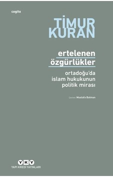 Ertelenen Özgürlükler - Ortadoğu'da İslam Hukukunun Politik Mirası - Ybve-730036 Ertelenen Özgürlükler - Ortadoğu'da İslam Hukukunun Politik Mirası - Ybve-730036