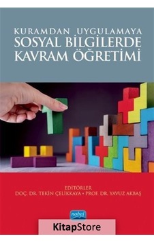 Kuramdan Uygulamaya Sosyal Bilgilerde Kavram Öğretimi / Kolektif Kuramdan Uygulamaya Sosyal Bilgilerde Kavram Öğretimi / Kolektif