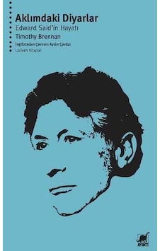 Aklımdaki Diyarlar - Edward Said'in Hayatı - Timothy Brennan - Ayrıntı Yayınları Aklımdaki Diyarlar - Edward Said'in Hayatı - Timothy Brennan - Ayrıntı Yayınları
