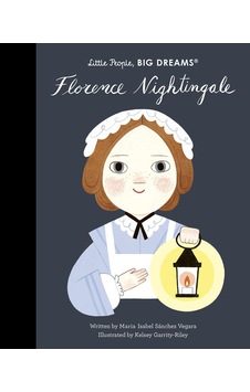 Florence Nightingale - Little People, Big Dreams Frances Lincoln Florence Nightingale - Little People, Big Dreams Frances Lincoln