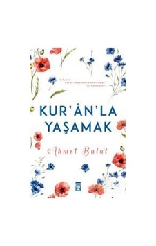 Kur'anla Yaşamak - Ahmet Bulut - Timaş Yayınları