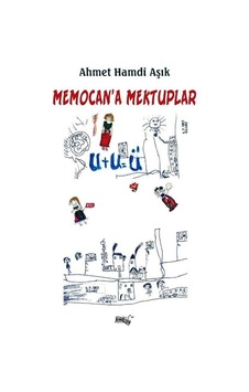 Memocan'a Mektuplar / Ahmet Hamdi Aşık Memocan'a Mektuplar / Ahmet Hamdi Aşık