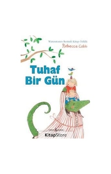 Tuhaf Bir Gün / Rebecca Cobb Tuhaf Bir Gün / Rebecca Cobb