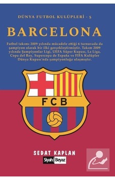 Barcelona - Dünya Futbol Kulüpleri 5 - Sedat Kaplan - Siyah Beyaz Barcelona - Dünya Futbol Kulüpleri 5 - Sedat Kaplan - Siyah Beyaz