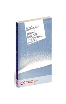 Beyaz İpek Gibi Yağdı Kar - Ataol Behramoğlu - Cumhuriyet Kitapları