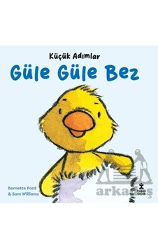Küçük Adımlar - Güle Güle Bez Ciltli Doğan Çocuk Küçük Adımlar - Güle Güle Bez Ciltli Doğan Çocuk