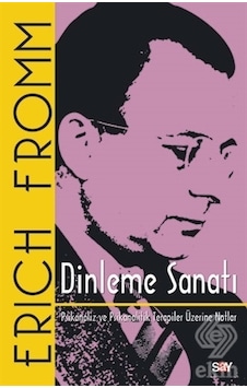 Dinleme Sanatı - Erich Fromm - Say Yayınları Dinleme Sanatı - Erich Fromm - Say Yayınları