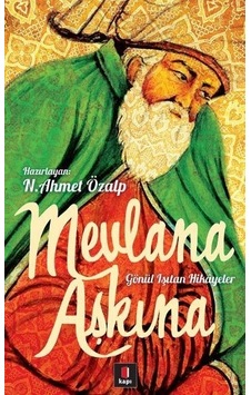 Mevlana Aşkına - N. Ahmet Özalp - Kapı Yayınları