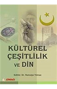 Kültürel Çeşitlilik ve Din - Remziye Yılmaz - Sinemis Yayınları Kültürel Çeşitlilik ve Din - Remziye Yılmaz - Sinemis Yayınları