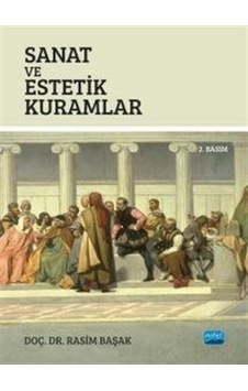 Sanat ve Estetik Kuramlar - Rasim Başak - Nobel Akademik Yayıncılık Sanat ve Estetik Kuramlar - Rasim Başak - Nobel Akademik Yayıncılık