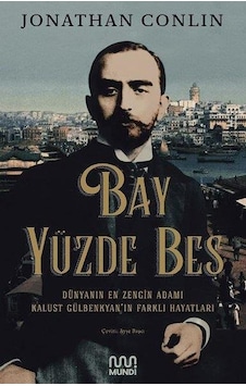Bay Yüzde Beş - Dünyanın En Zengin Adamı Kalust Gülbenkyan'ın Farklı Hayatları - Jonathan Conlin - Mundi