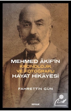 Mehmed Akif'İn Hayat Hikayesi - Fahrettin Gün