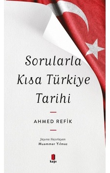Sorularla Kısa Türkiye Tarihi / Ahmed Refik