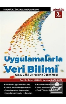 Uygulamalarla Veri Bilimi Deniz Kılınç Uygulamalarla Veri Bilimi Deniz Kılınç