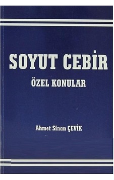 Soyut Cebir - Ahmet Sinan Çevik - Nobel Akademik Yayıncılık Soyut Cebir - Ahmet Sinan Çevik - Nobel Akademik Yayıncılık