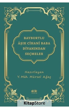 Bayburtlu Aşık Cihani Baba Divanından Seçmeler - Akıl Fikir Yayınları