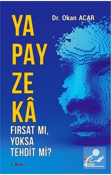 Yapay Zeka Fırsat Mı. Yoksa Tehdit Mi? / Dr. Okan Acar