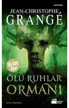 Ölü Ruhlar Ormanı - Jean-Christophe Grange - Doğan Yayınları Ölü Ruhlar Ormanı - Jean-Christophe Grange - Doğan Yayınları
