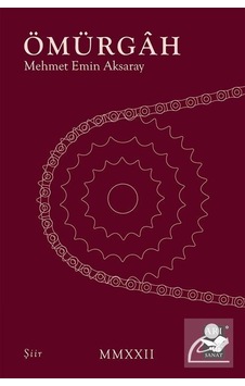 Ömürgah - Mehmet Emin Aksaray - Arı Sanat Yayınevi Ömürgah - Mehmet Emin Aksaray - Arı Sanat Yayınevi