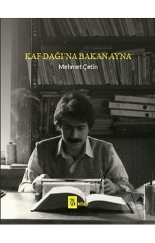 Kaf Dağı'na Bakan Ayna - Mehmet Çetin - A Kitap