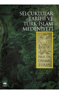 Selçuklular Tarihi Ve Türk İslam Medeniyeti Selçuklular Tarihi Ve Türk İslam Medeniyeti