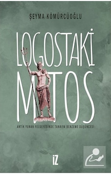 Logostaki Mitos - Şeyma Kömürcüoğlu - İz Yayıncılık Logostaki Mitos - Şeyma Kömürcüoğlu - İz Yayıncılık