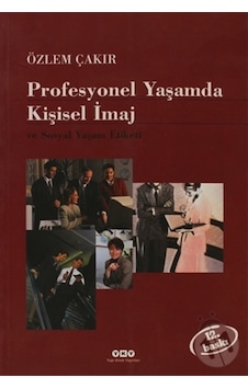 Profesyonel Yaşamda Kişisel İmaj ve Sosyal Yaşam Etiketi - Özlem Çakır - Yapı Kredi Yayınları