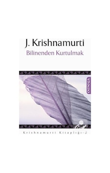 Bilinenden Kurtulmak - Jiddu Krishnamurti Bilinenden Kurtulmak - Jiddu Krishnamurti