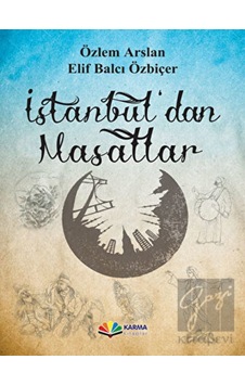 İstanbul'dan Masallar - Özlem Arslan -  Elif Balcı Özbiçer - Karma Kitaplar